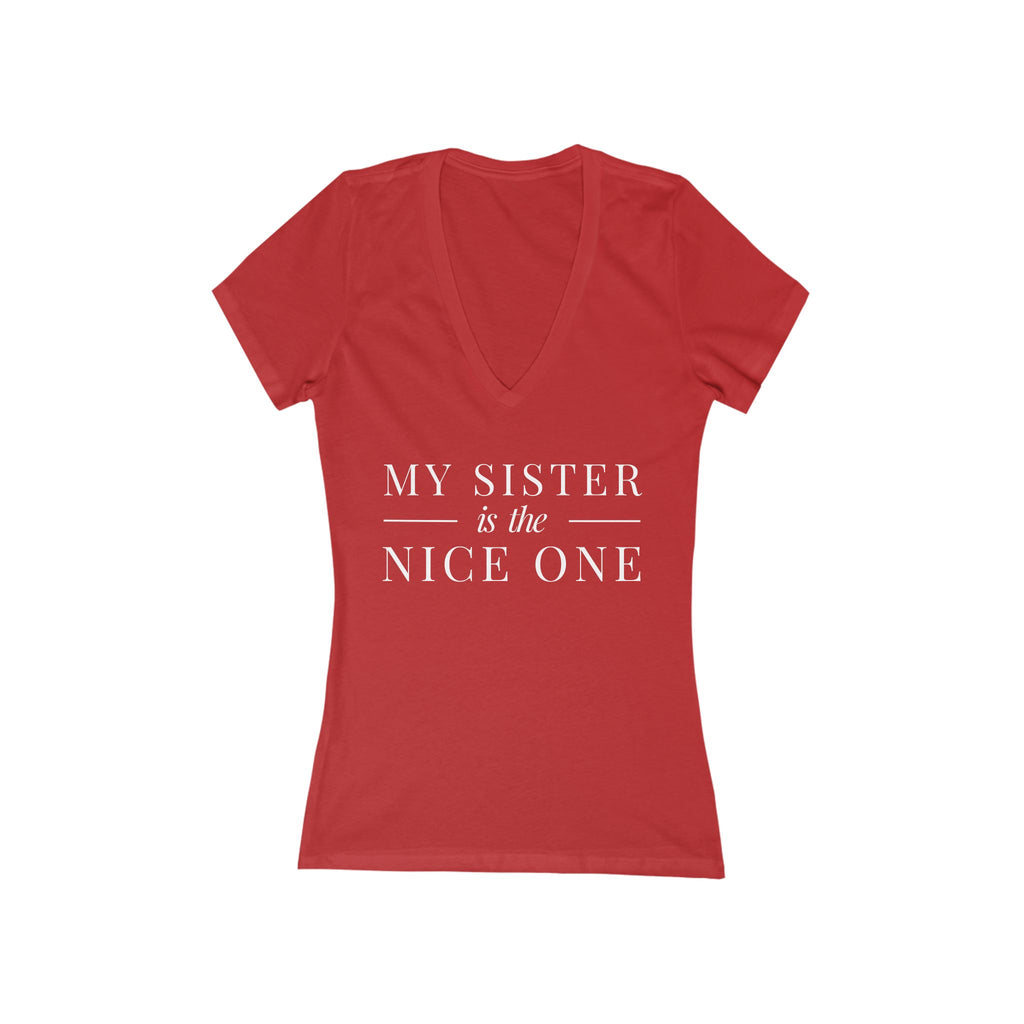 My Sister | Designer Slogan  Deep V-Neck Tee | Hues