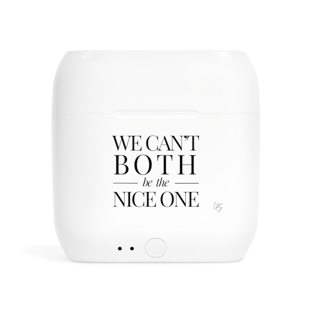 We can't both |  Designer Slogan Wireless Earbuds