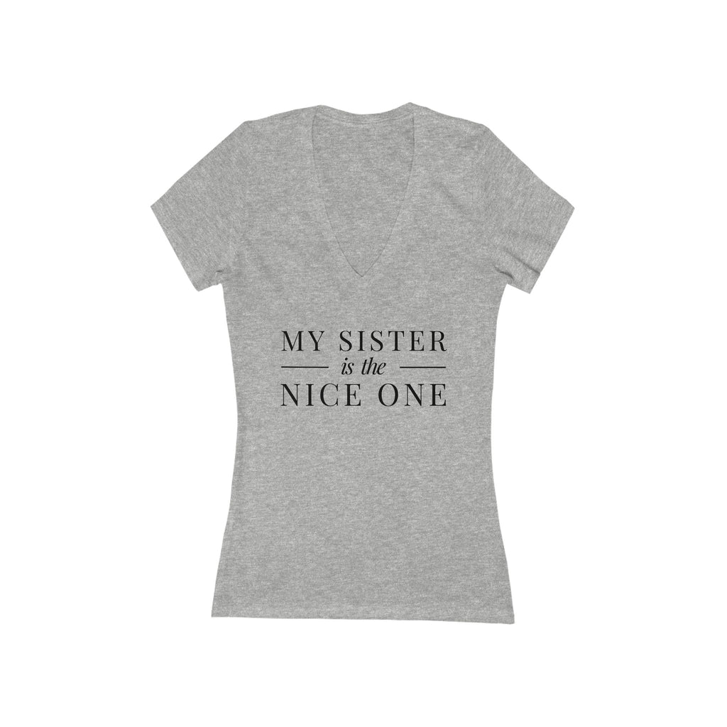 My Sister | Designer Slogan  Deep V-Neck Tee
