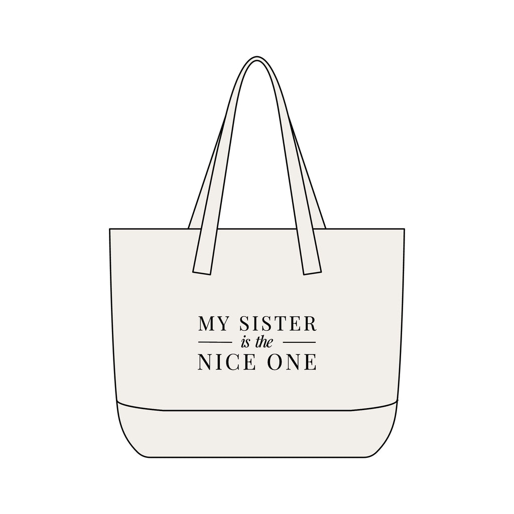 My Sister is the Nice One | Designer Slogan Front Zip Pocket