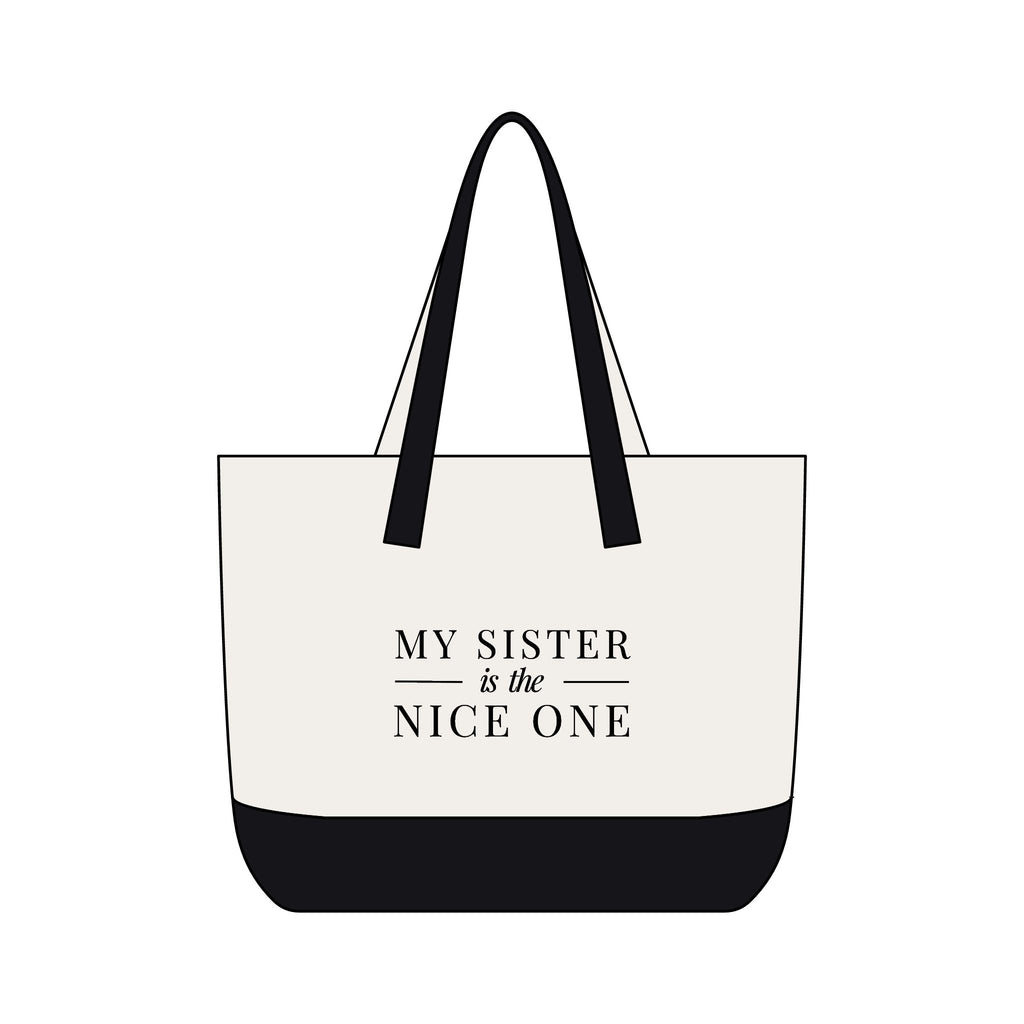 My Sister is the Nice One | Designer Slogan Front Zip Pocket