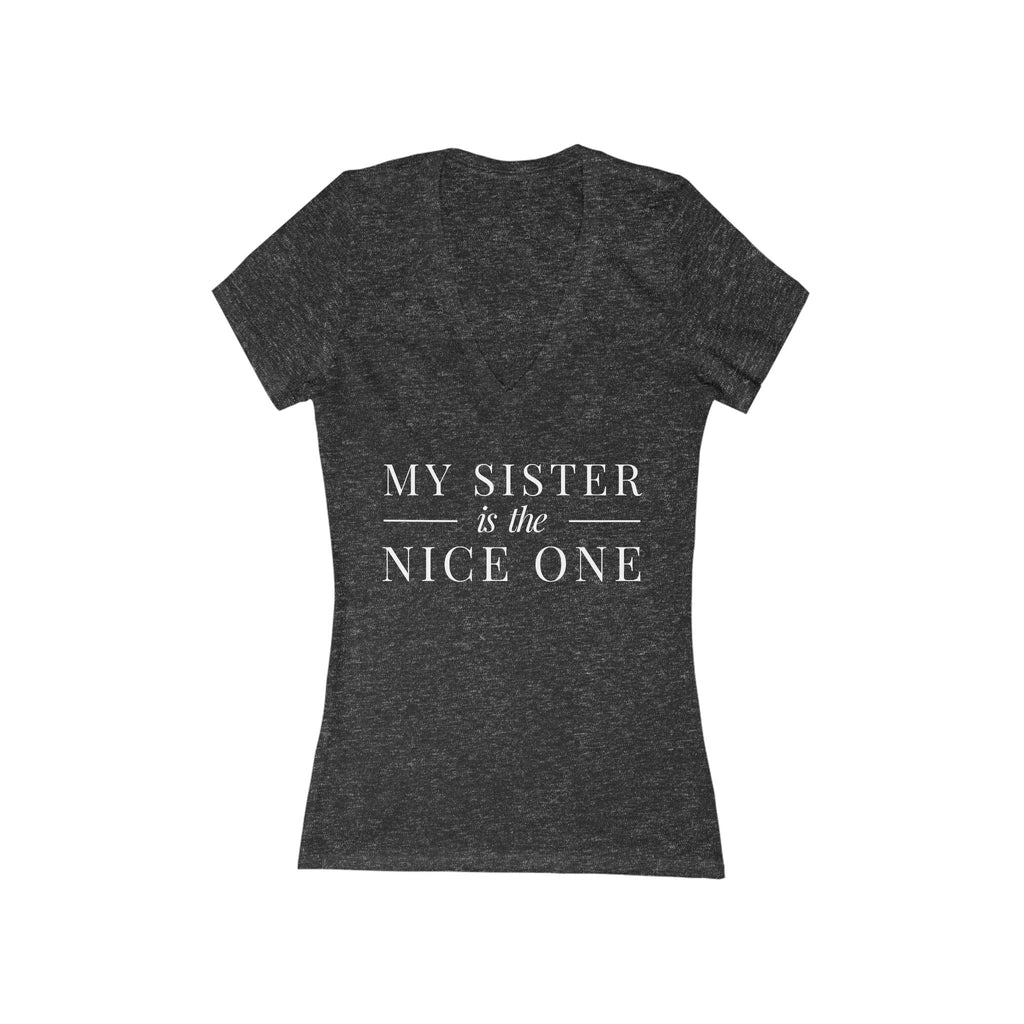 My Sister | Designer Slogan  Deep V-Neck Tee | Hues
