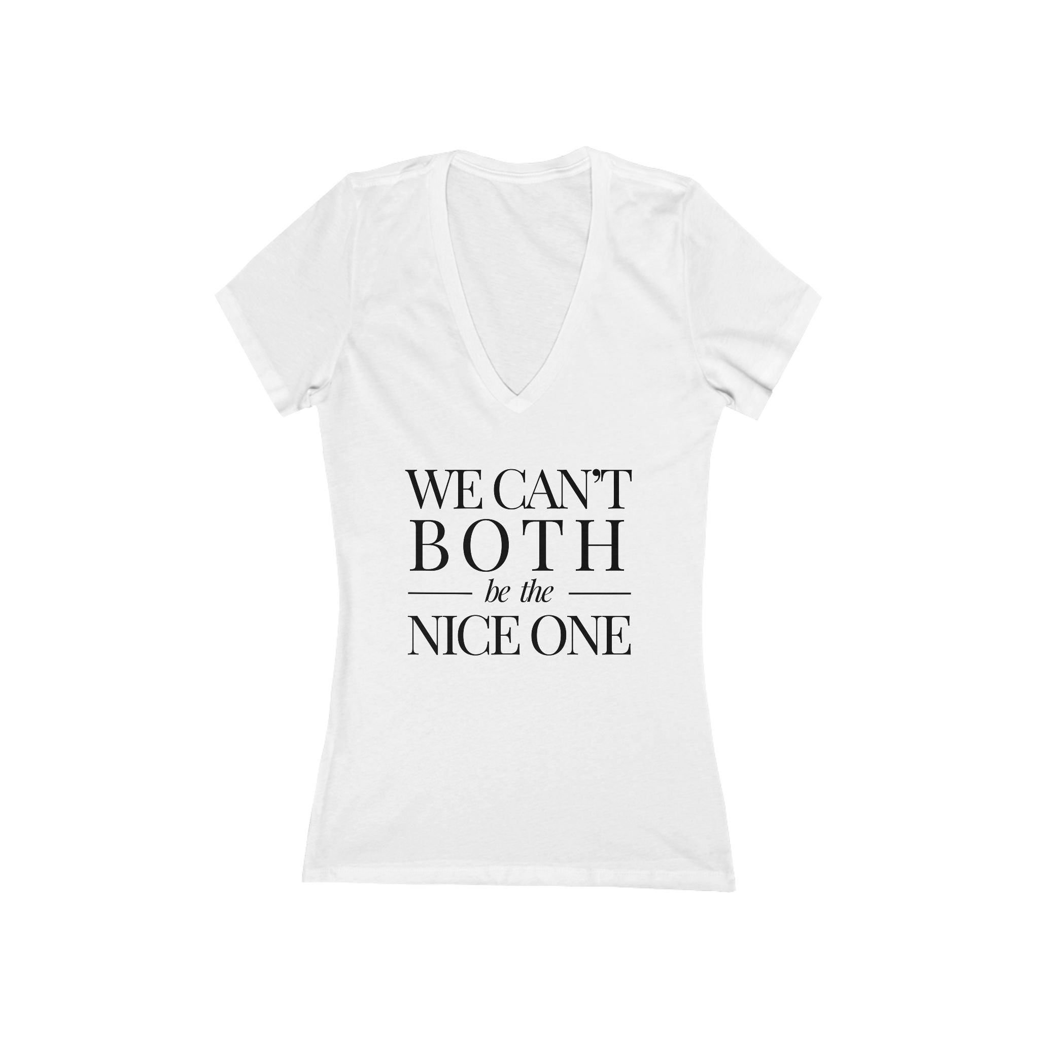We Can't Both | Designer Slogan  Deep V-Neck Tee