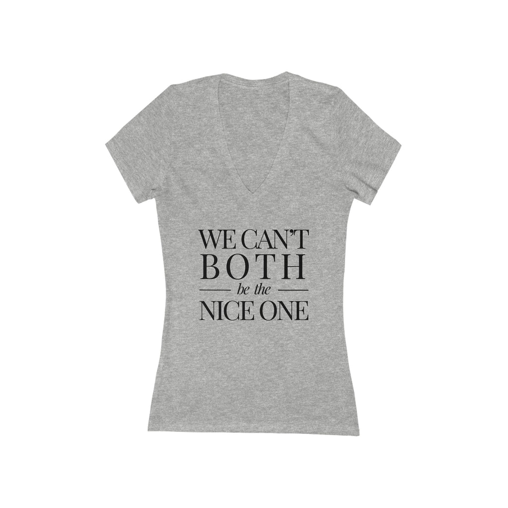 We Can't Both | Designer Slogan  Deep V-Neck Tee