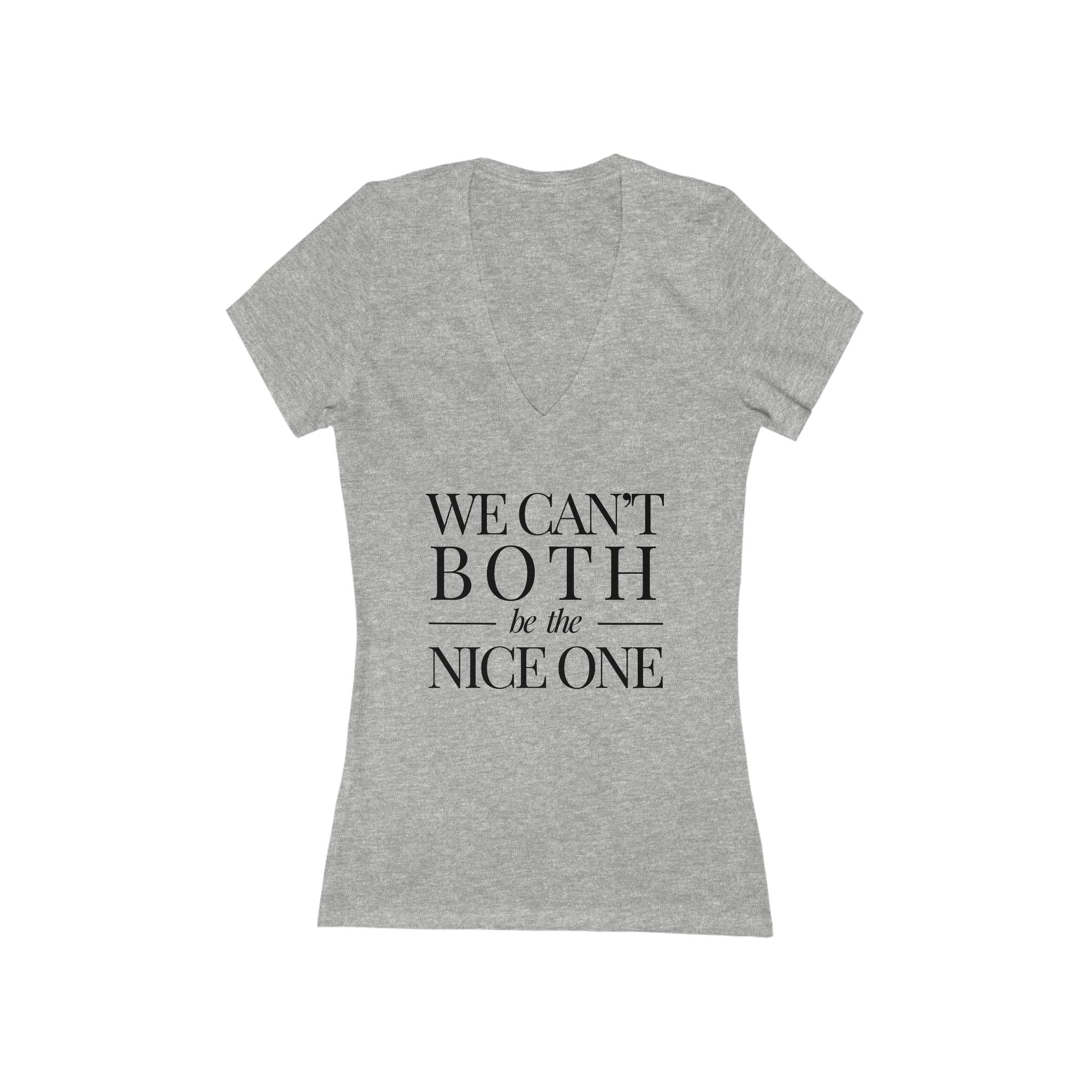 We Can't Both | Designer Slogan  Deep V-Neck Tee